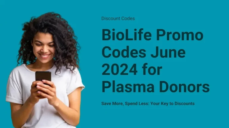 BioLife Promo Codes June 2024 for Plasma Donors - Boost Your Rewards